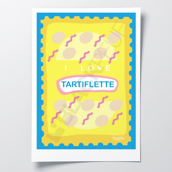 Affiche Les Timbrés Blackpeuf I Love Tartiflette – poster coloré humoristique pour décoration murale