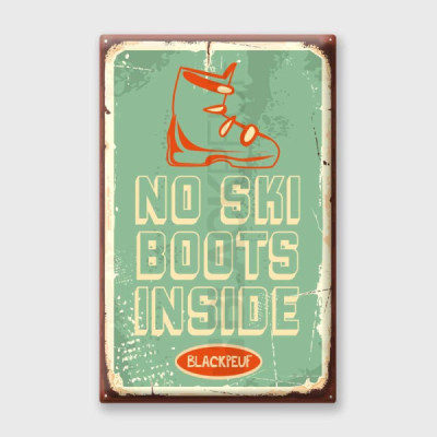 Plaque Métal Vintage NO SKI BOOTS BLACKPEUF Plaque Métal Vintage NO SKI BOOTS BLACKPEUF